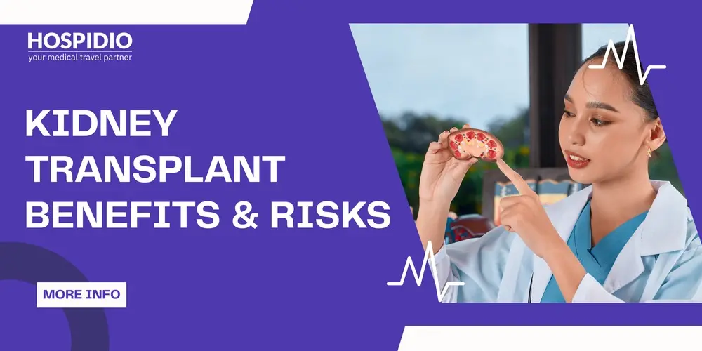 Benefits and Risks of Kidney Transplant: A Comprehensive Guide for Patients Considering Procedure