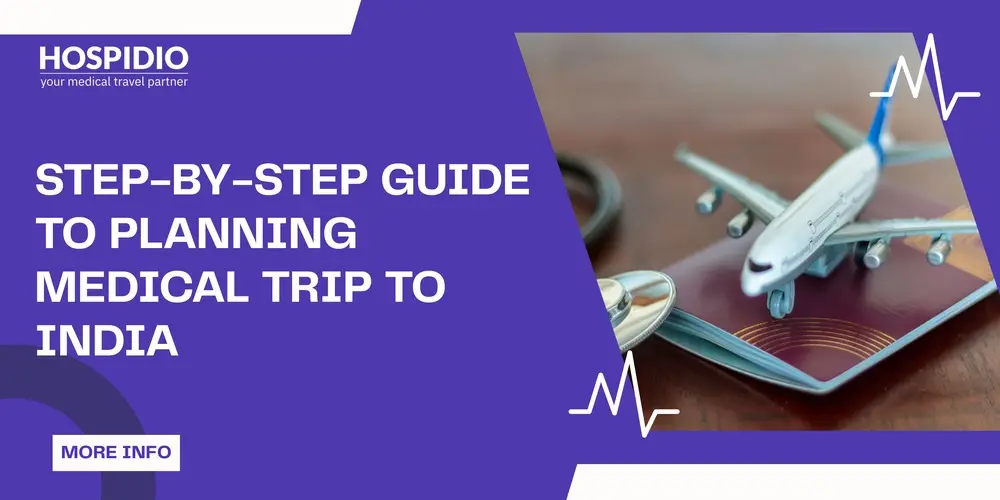 From Consultation to Recovery: A Step‑by‑Step Guide to Planning Your Medical Trip to India