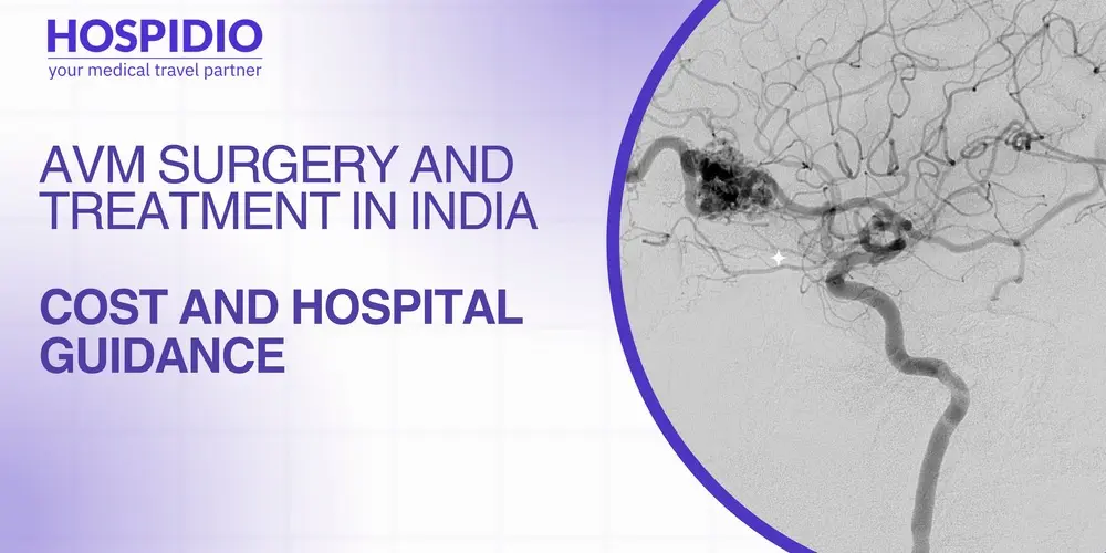 AVM Surgery and Treatment in India: Cost and Hospital Guidance