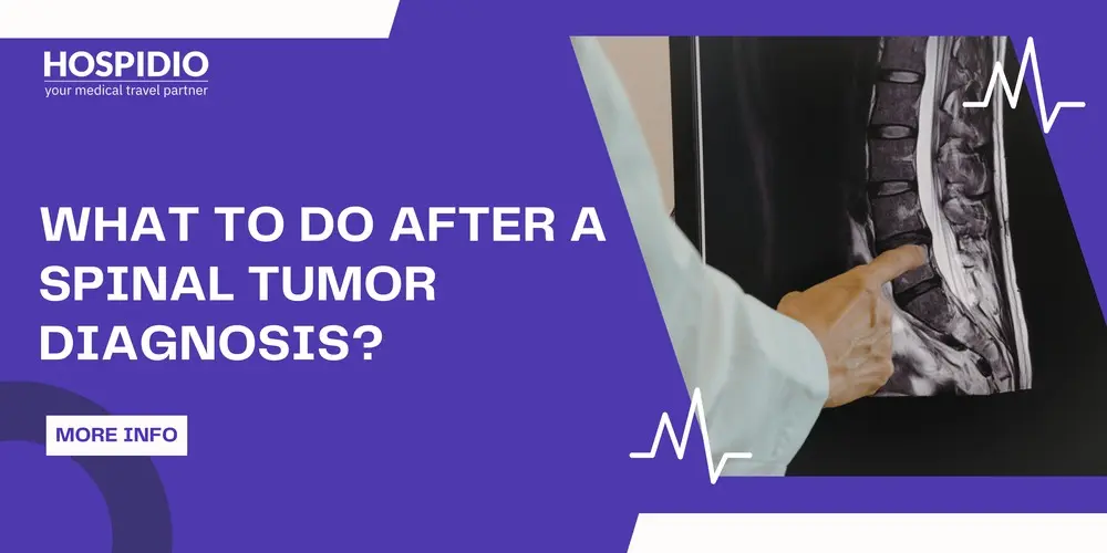 What To Do After a Spinal Cord Tumor Diagnosis: A Guide for International Patients
