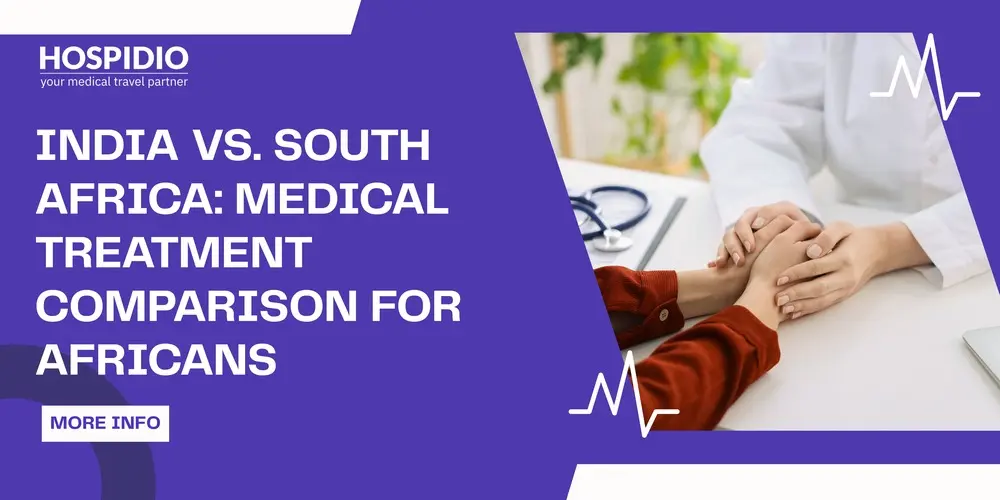 India vs South Africa for Medical Treatment: What African Patients Need to Know