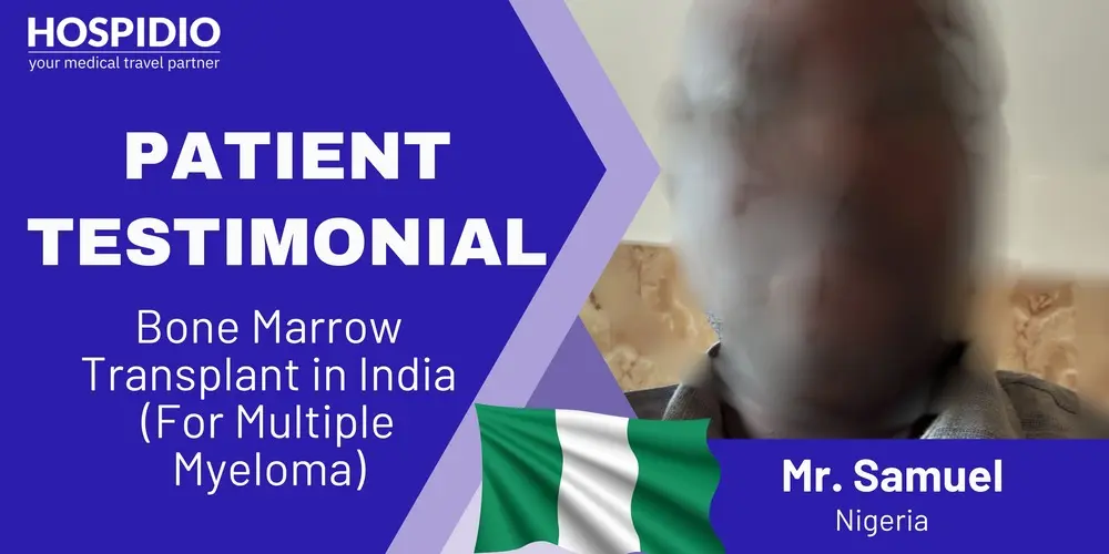 Fighting Aggressive Myeloma: Samuel's Bone Marrow Transplant Journey from Nigeria to India