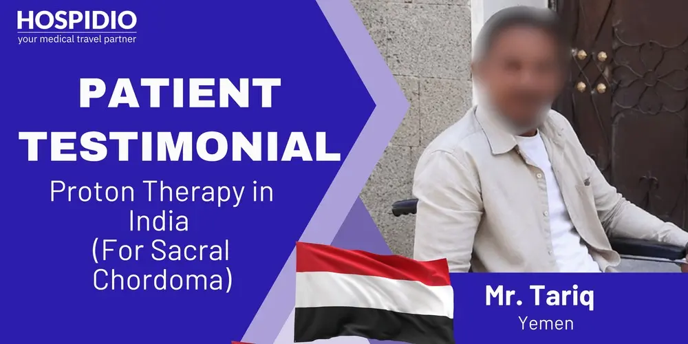 Recurrent Chordoma, Proton Therapy, and a Journey from Yemen to Chennai