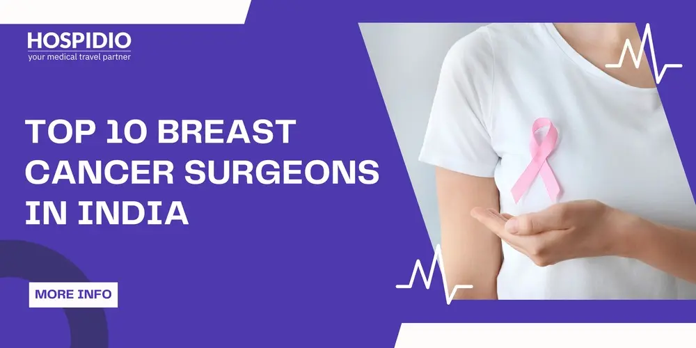 Top 10 Breast Cancer Surgeons in India