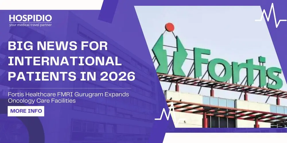 Why FMRI (Fortis) Gurugram's Expansion Is Big News for International Patients in 2026
