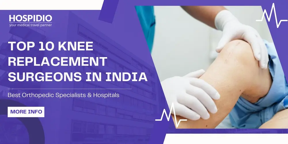  Top 10 Knee Replacement Surgeons in India