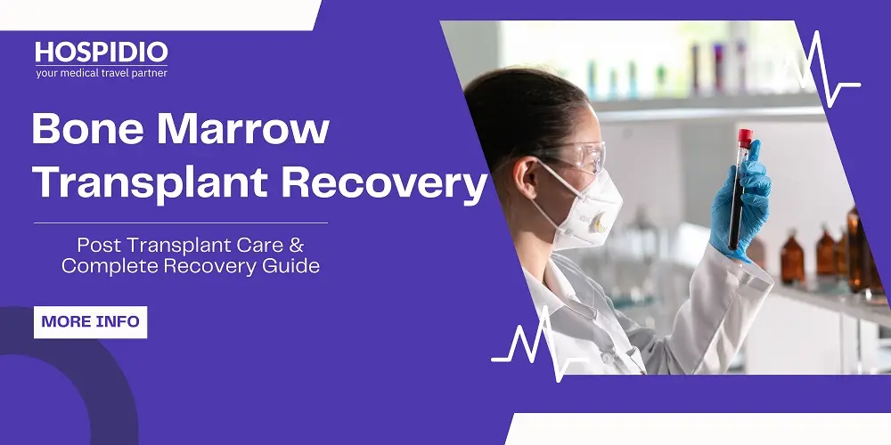Bone Marrow Transplant Recovery, Post Transplant Care & Complete Recovery Guide