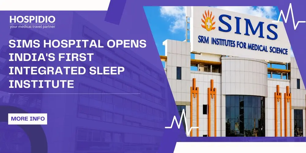 SIMS Hospital Opens India's First Integrated Sleep Institute