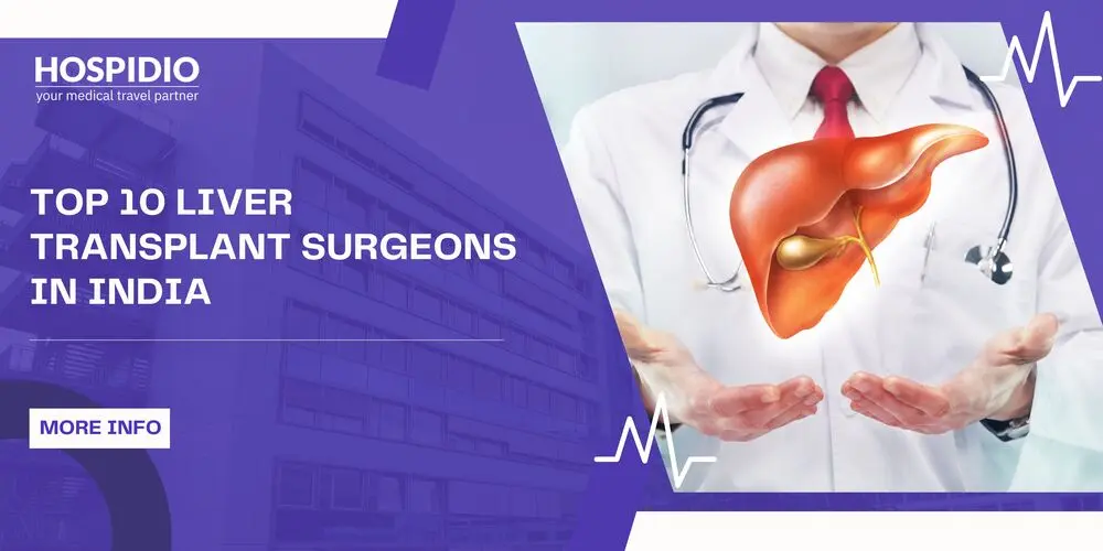 Top 10 Liver Transplant Surgeons in India