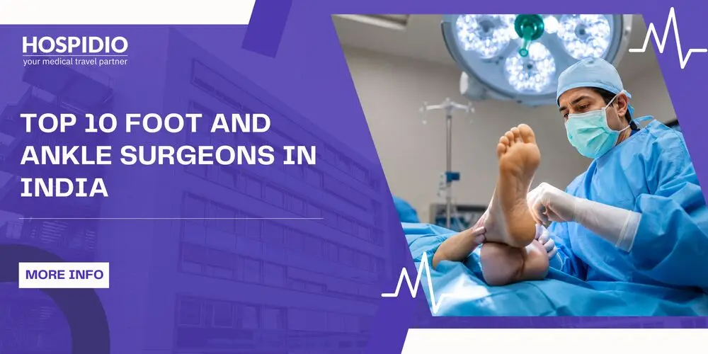 Top 10 Foot and Ankle Surgeons in India