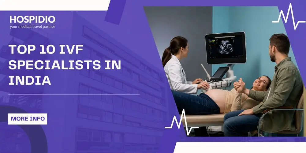 Top 10 IVF Specialists in India