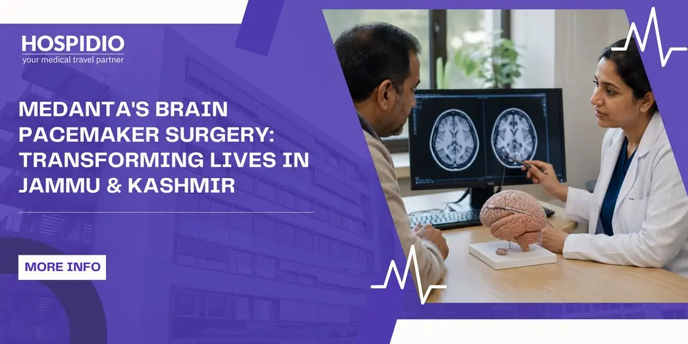 Brain Pacemaker Surgery at Medanta for J&K Patients | HOSPIDIO