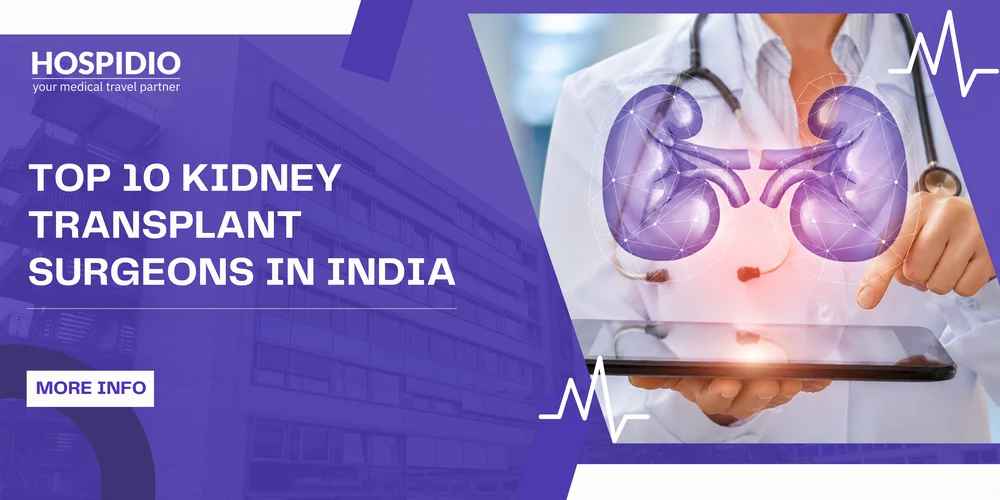 Top 10 Kidney Transplant Surgeons in India
