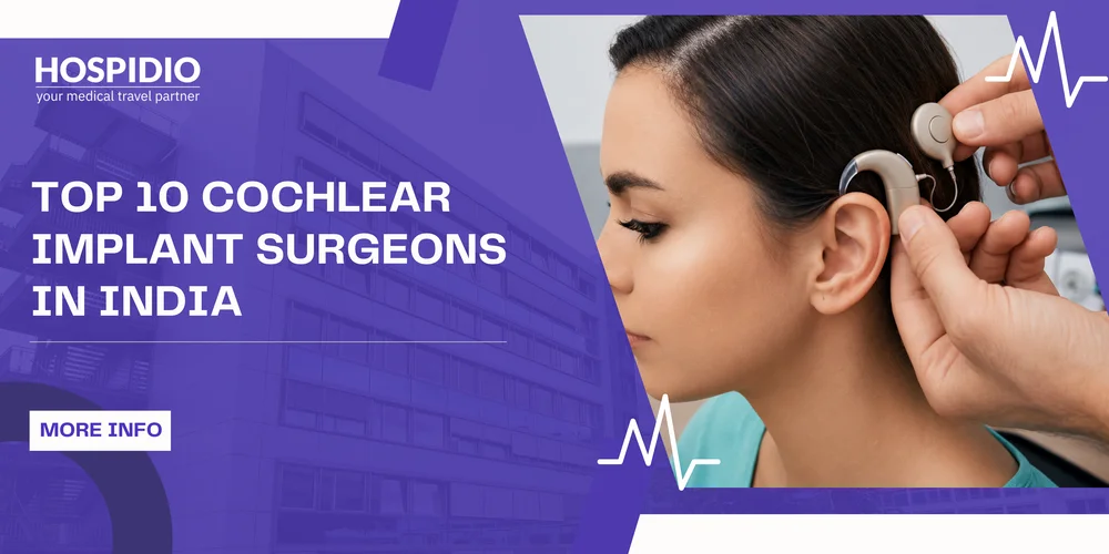 Top 10 Cochlear Implant Surgeons in India