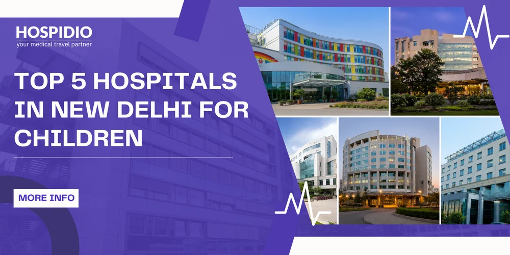 Top 5 Hospitals in New Delhi For Children