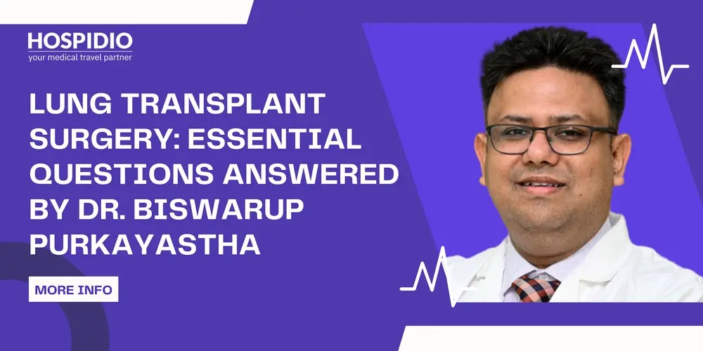 Lung Transplant Surgery: 28 Essential Questions Answered by Specialist 