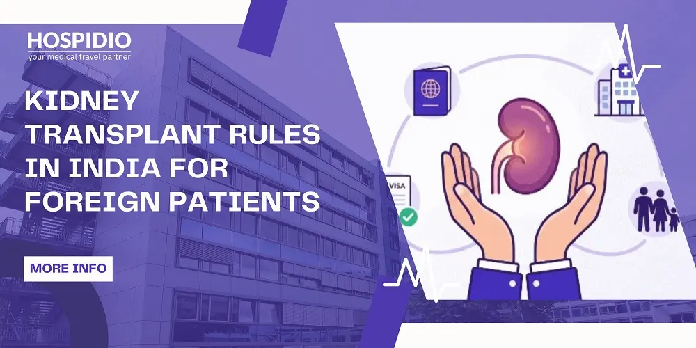 Kidney Transplant Rules in India for Foreign Patients: Complete Legal Guide (2026)