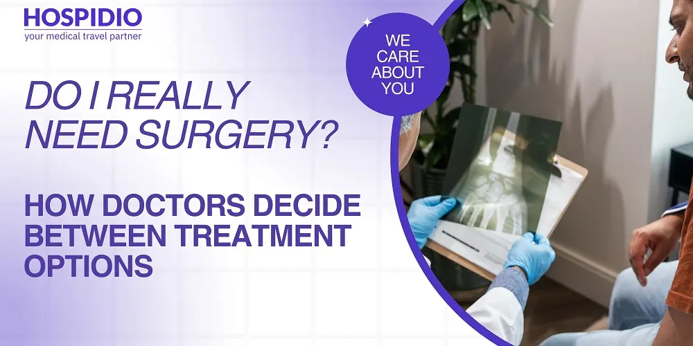 Do I Really Need Surgery? How Doctors Decide Between Treatment Options